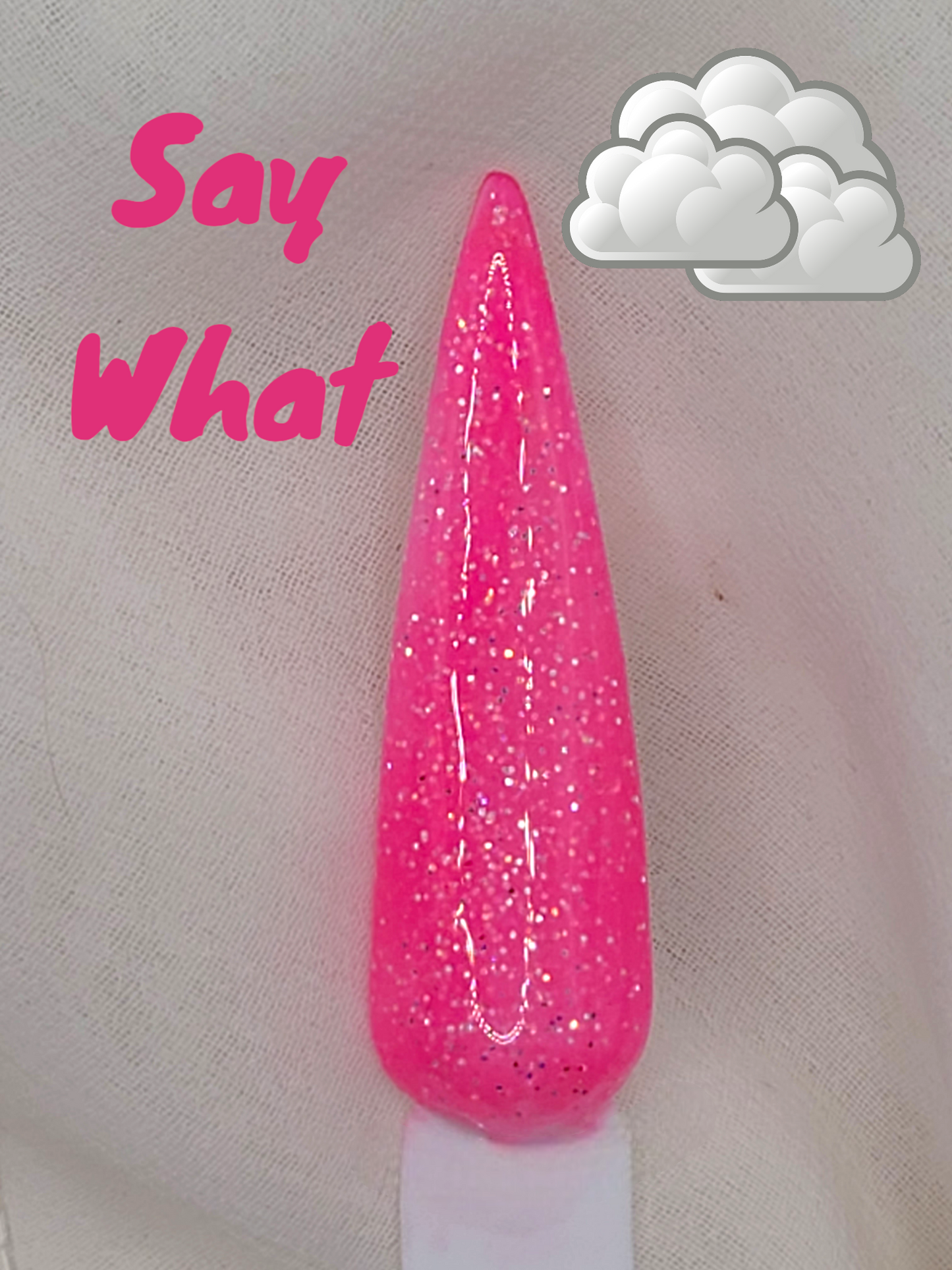 Say What ?!