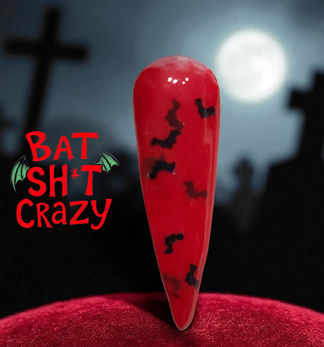 Bat Sh*t Crazy